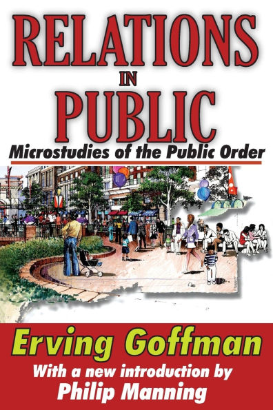 Relations in Public: Microstudies of the Public Order