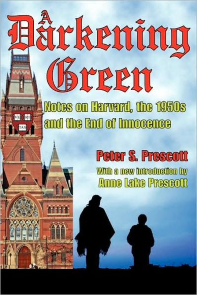 A Darkening Green: Notes on Harvard, the 1950s, and the End of Innocence / Edition 1