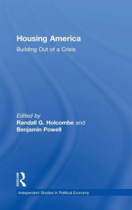 Title: Housing America: Building Out of a Crisis, Author: Randall G. Holcombe
