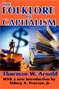 Title: The Folklore of Capitalism, Author: Thurman W. Arnold