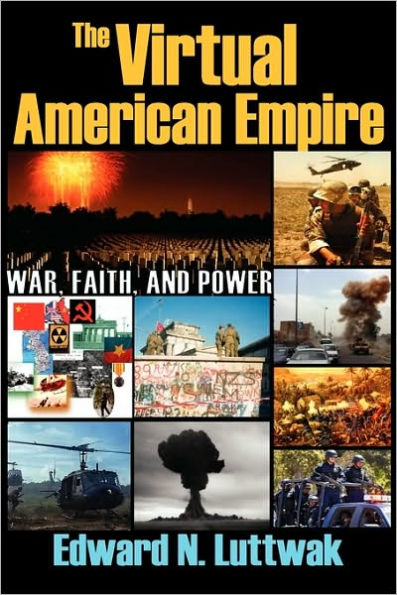 The Virtual American Empire: On War, Faith and Power