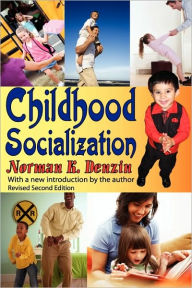 Title: Childhood Socialization: Revised Second Edition / Edition 2, Author: Norman K. Denzin