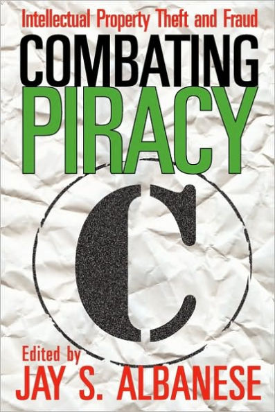 Combating Piracy: Intellectual Property Theft and Fraud