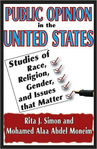 Public Opinion in the United States: Studies of Race, Religion, Gender, and Issues That Matter / Edition 1