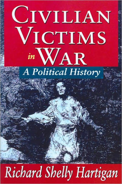 Civilian Victims War: A Political History