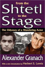 From the Shtetl to the Stage: The Odyssey of a Wandering Actor