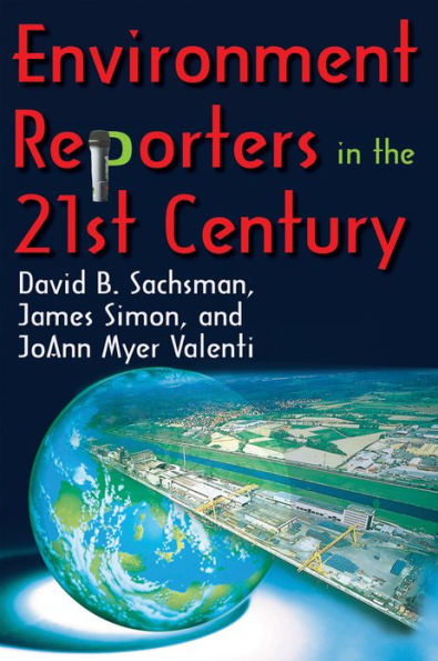Environment Reporters in the 21st Century / Edition 1