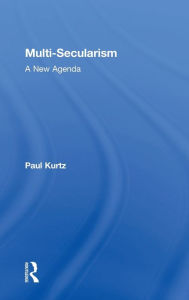 Title: Multi-Secularism: A New Agenda, Author: Paul Kurtz