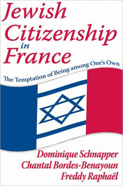 Jewish Citizenship in France: The Temptation of Being Among One's Own