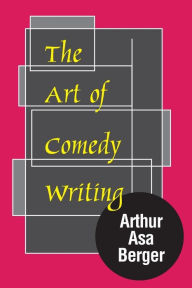 Title: The Art of Comedy Writing, Author: Arthur Asa Berger