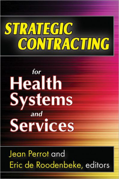 Strategic Contracting for Health Systems and Services / Edition 1