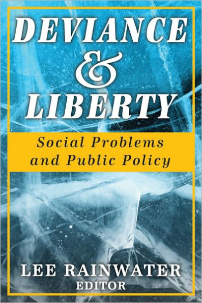 Deviance and Liberty: Social Problems Public Policy