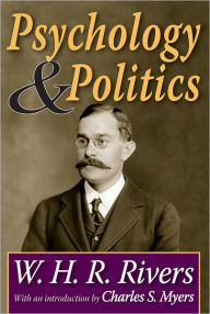 Title: Psychology and Politics, Author: W. H. R. Rivers