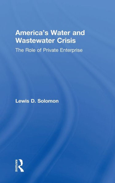 America's Water and Wastewater Crisis: The Role of Private Enterprise