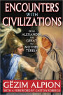 Encounters with Civilizations: From Alexander the Great to Mother Teresa / Edition 1