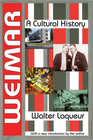 Title: Weimar: A Cultural History / Edition 1, Author: Walter Laqueur