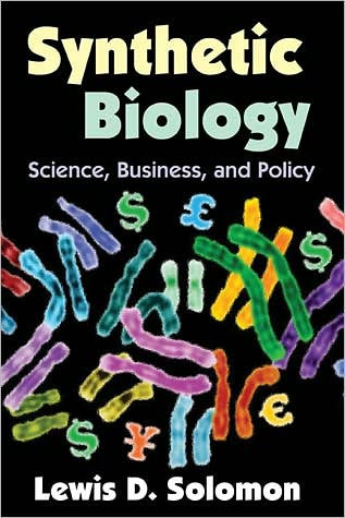 Synthetic Biology: Science, Business, and Policy