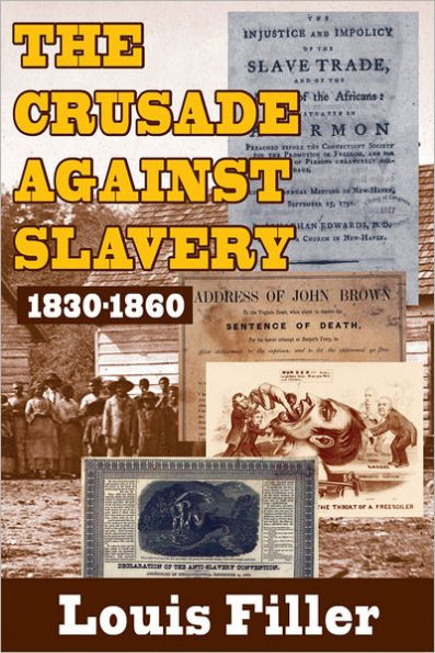 The Crusade Against Slavery: 1830-1860 / Edition 1
