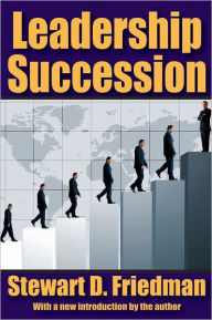 Title: Leadership Succession, Author: Stewart D. Friedman