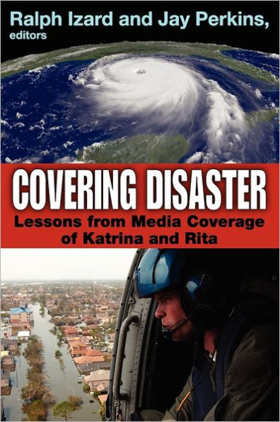 Covering Disaster: Lessons from Media Coverage of Katrina and Rita