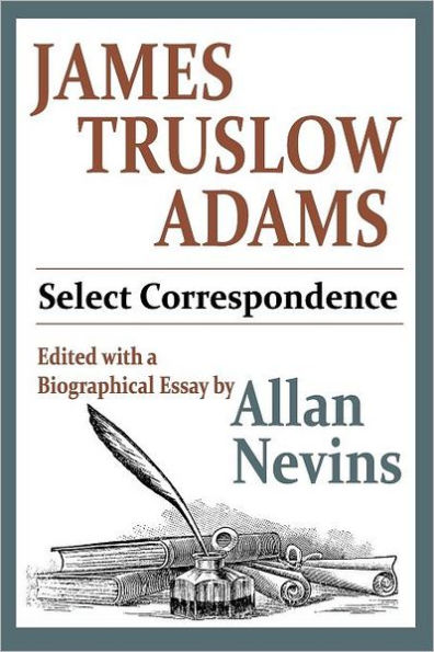 James Truslow Adams: Select Correspondence