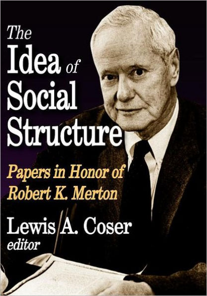 The Idea of Social Structure: Papers Honor Robert K. Merton