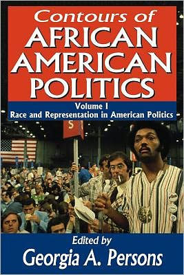 Contours of African American Politics: Volume 1, Race and Representation in American Politics / Edition 1