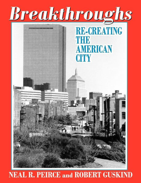 Breakthroughs: Re-creating the American City