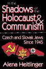 Alternative view 2 of In the Shadows of the Holocaust and Communism: Czech and Slovak Jews Since 1945