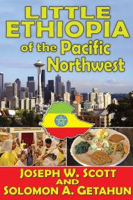 Title: Little Ethiopia of the Pacific Northwest, Author: Joseph W. Scott