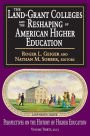 The Land-Grant Colleges and the Reshaping of American Higher Education