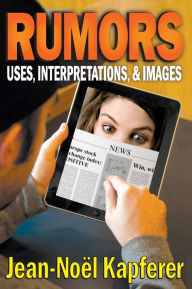 Title: Rumors: Uses, Interpretation and Necessity, Author: Jean-Noel Kapferer