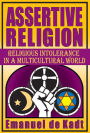 Assertive Religion: Religious Intolerance in a Multicultural World