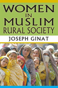 Title: Women in Muslim Rural Society, Author: Joseph Ginat