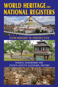 Title: World Heritage and National Registers: Stewardship in Perspective, Author: Thomas R. Gensheimer