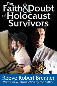 Title: The Faith and Doubt of Holocaust Survivors, Author: Reeve Robert Brenner