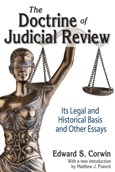 The Doctrine of Judicial Review: Its Legal and Historical Basis Other Essays