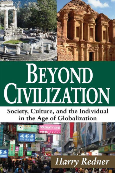 Beyond Civilization: Society, Culture, and the Individual in the Age of Globalization