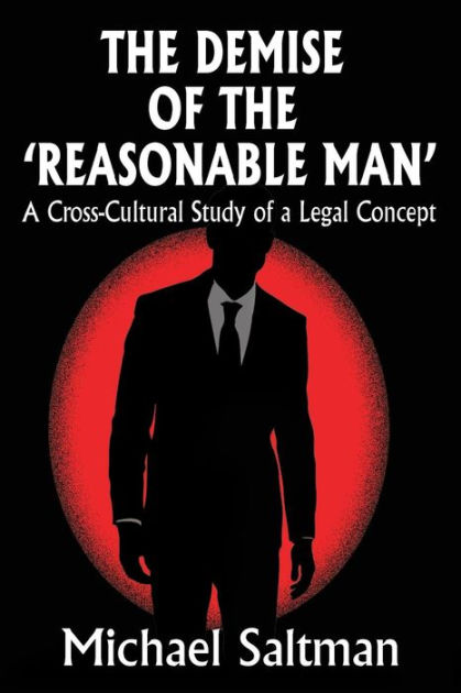 The Demise of the Reasonable Man: A Cross-cultural Study of a Legal ...