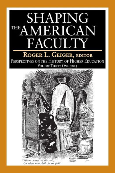 Shaping the American Faculty: Perspectives on History of Higher Education