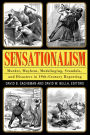 Sensationalism: Murder, Mayhem, Mudslinging, Scandals, and Disasters in 19th-Century Reporting