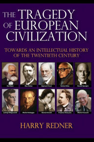 FB2 eBooks free download The Tragedy of European Civilization: Towards an Intellectual History of the Twentieth Century English version  by Harry Redner