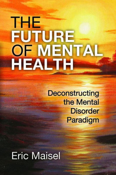 the Future of Mental Health: Deconstructing Disorder Paradigm