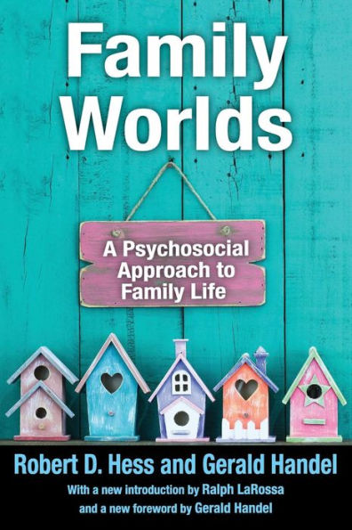 Family Worlds: A Psychosocial Approach to Life