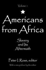 Title: Americans from Africa: Slavery and its Aftermath, Author: Peter I. Rose