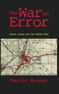 Title: The War on Error: Israel, Islam, and the Middle East, Author: Martin Kramer