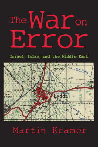 Title: The War on Error: Israel, Islam and the Middle East, Author: Martin Kramer