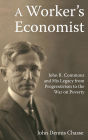 A Worker's Economist: John R. Commons and His Legacy from Progressivism to the War on Poverty