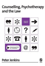 Title: Counselling, Psychotherapy and the Law / Edition 2, Author: Peter Jenkins