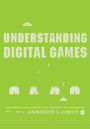 Understanding Digital Games / Edition 1